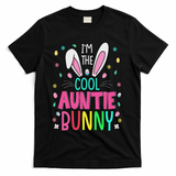 I'm The Cool Aunties Bunny Happy Easter Day Funny Cute Bunny T-Shirt - Black