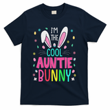 I'm The Cool Aunties Bunny Happy Easter Day Funny Cute Bunny T-Shirt - Navy
