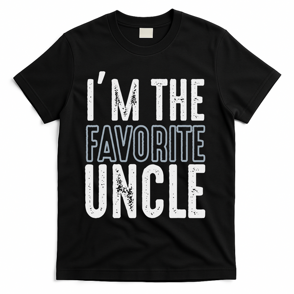I'm The Favorite Uncle Funny Quotes Family Gift T-Shirt - Black