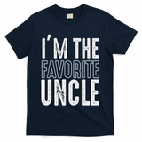 I'm The Favorite Uncle Funny Quotes Family Gift T-Shirt - Navy