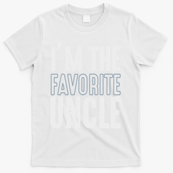 I'm The Favorite Uncle Funny Quotes Family Gift T-Shirt - White