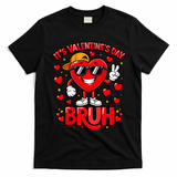 It's Valentines Day Bruh Funny Cute T-Shirt - Black