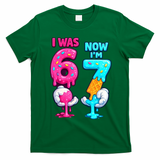 I Was 6 Now I'm 7 Year Old Birthday Six Seven Meme 67 T-Shirt - Irish Green