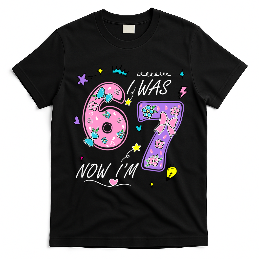 I Was 6 Now I'm 7 Birthday 6-7 Meme 67 T-Shirt - Black