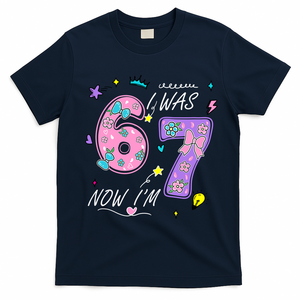 I Was 6 Now I'm 7 Birthday 6-7 Meme 67 T-Shirt - Navy Blue