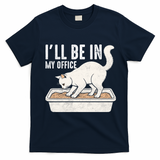 I Will Be In My Office Funny Cat Meme Litter Box T-Shirt - Navy Blue