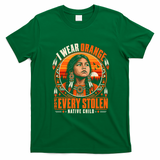 I Wear Orange For Every Stolen Native Child Orange Day T-Shirt - Irish Green