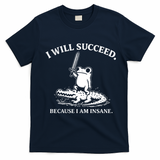 I Will Succeed Because I Am Insane Frog Crocodile T-Shirt - Navy Blue