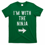 I'm With The Ninja Costume Halloween Matching Couple T-Shirt - Green