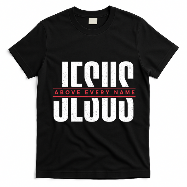 Jesus Above Every Name Inspirational Faith Lovers T-Shirt - Black