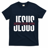 Jesus Above Every Name Inspirational Faith Lovers T-Shirt - Navy Blue