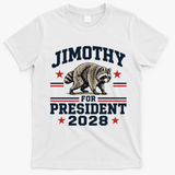 Jimothy For President 2028 T-Shirt - White