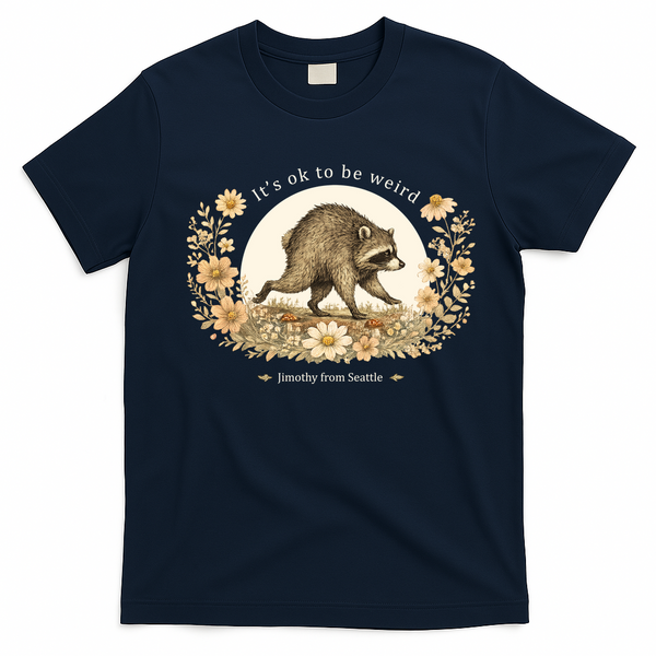 Jimothy From Seattle It’s OK To Be Weird Raccoon T-Shirt - Navy Blue