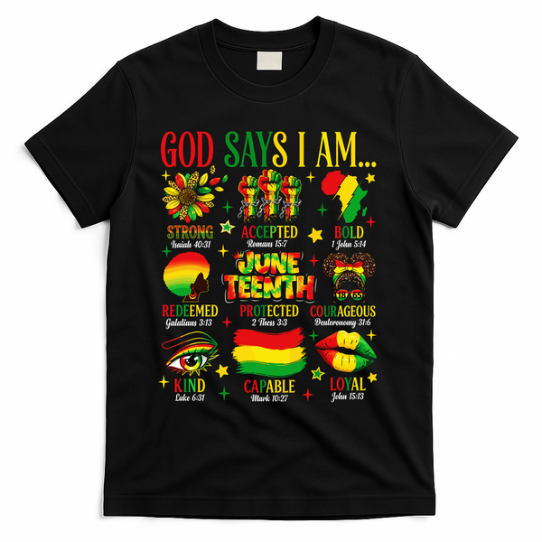 Juneteenth God Says I Am Black Freedom 1865 Christian T-Shirt - Black
