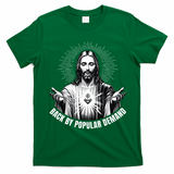 Jesus Is Back By Popular Demand T-Shirt - Irish Green