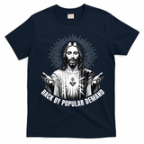Jesus Is Back By Popular Demand T-Shirt - Navy Blue