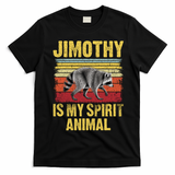 Jimothy Is My Spirit Animal Raccoon T-Shirt - Black