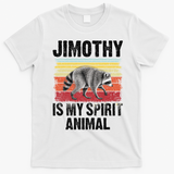 Jimothy Is My Spirit Animal Raccoon T-Shirt - White