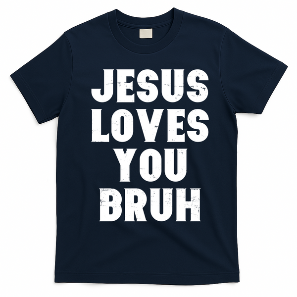 Jesus Loves You Bruh T-Shirt - Navy Blue
