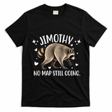Jimothy Raccoon Adventure No Map Still Going T-Shirt - Black
