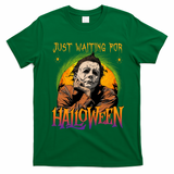 Just Waiting Halloween Horror Character Scary Movie T-Shirt - Irish Green