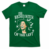 Kamala Harris The Wicked Witch Of The Left Halloween T-Shirt - Green