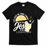 Life Gave Me Lemons But My Jesus Makes Lemonade T-Shirt - Black