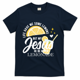 Life Gave Me Lemons But My Jesus Makes Lemonade T-Shirt - Navy Blue