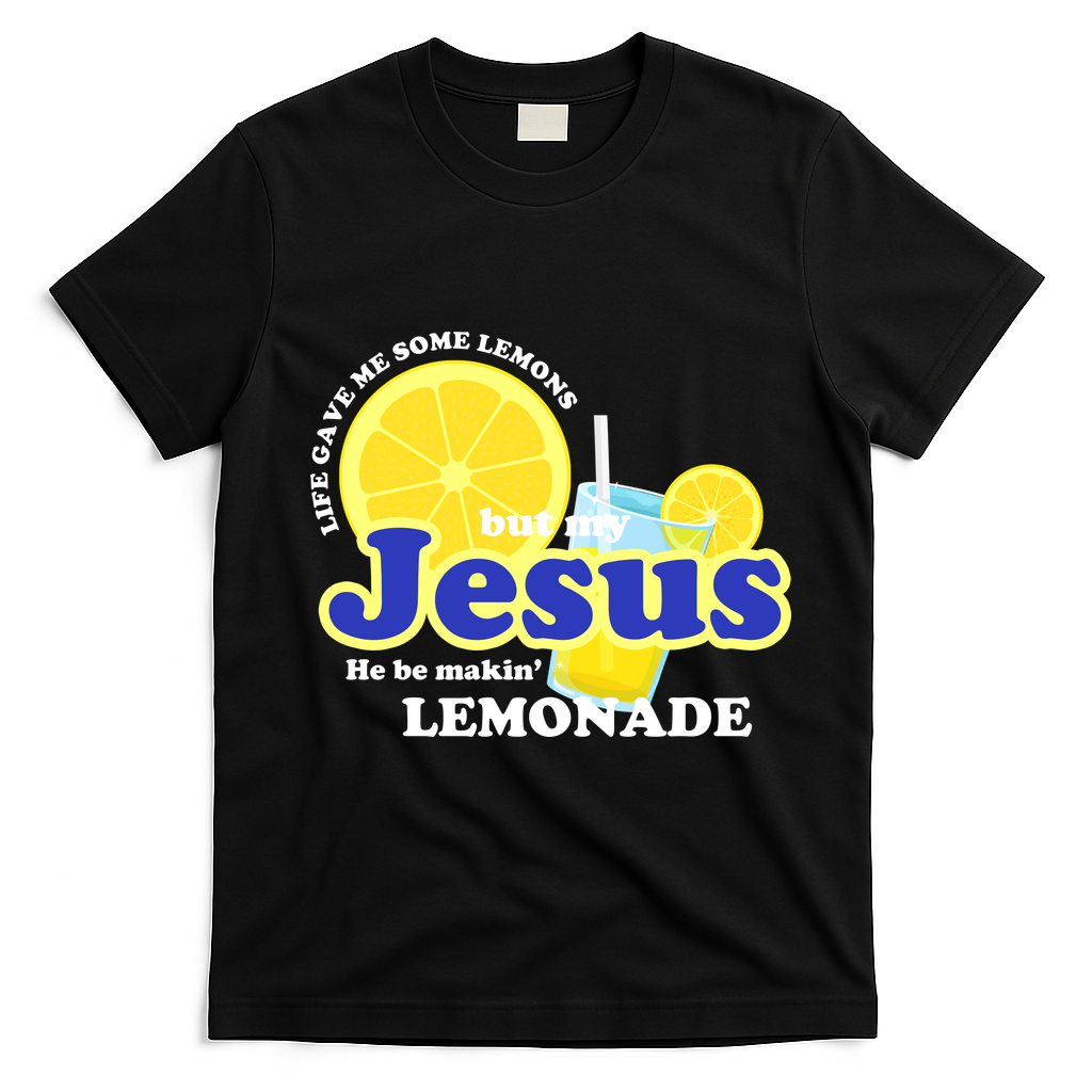 Life Gave Me Some Lemons Jesus Lemonade Christian Quote T-Shirt - Black