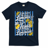 Life Gave Me Lemons Jesus Makes Lemonade T-Shirt - Navy Blue