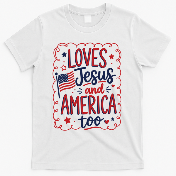 Loves Jesus And America Too T-Shirt - White
