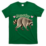 Love Jimothy The Raccoon Funny Viral Meme T-Shirt - Irish Green