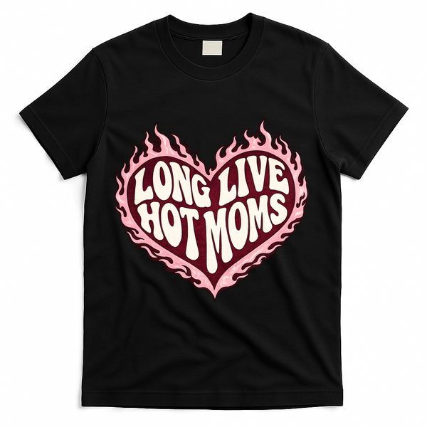 Long Live Hot Moms T-Shirt - Black