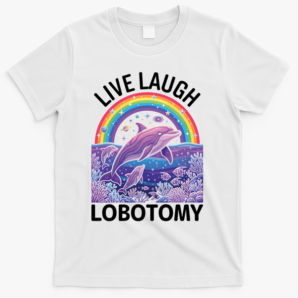 Live Laugh Lobotomy T-Shirt - White