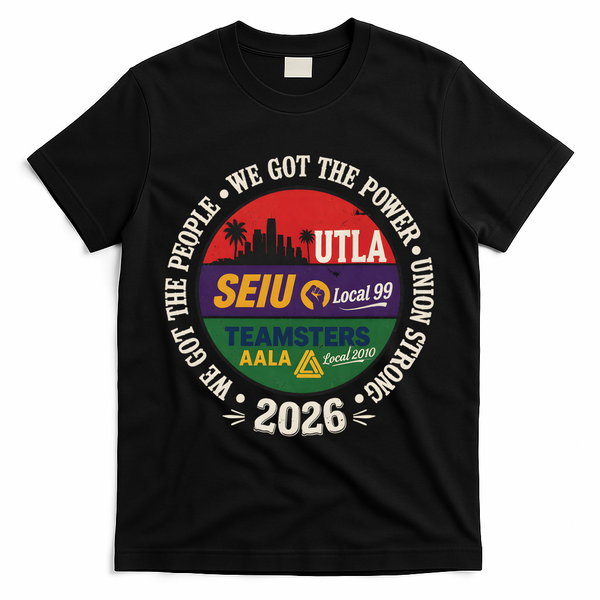 Labor Movement UTLA SEIU AALA We Got The People T-Shirt - Black