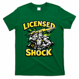 Licensed To Shock Power Line Worker Humor T-Shirt - Irish Green