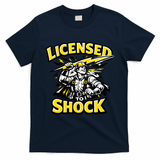 Licensed To Shock Power Line Worker Humor T-Shirt - Navy Blue