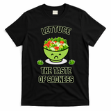Lettuce The Taste Of Sadness Funny Food Meme T-Shirt - Black