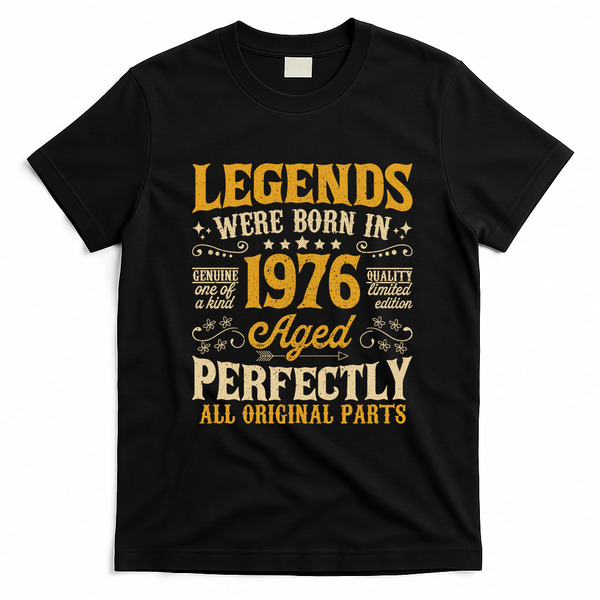 Legends Were Born In 1976 Aged Perfectly 50th Birthday Gift T-Shirt - Black