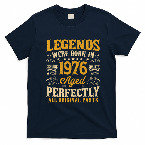 Legends Were Born In 1976 Aged Perfectly 50th Birthday Gift T-Shirt - Navy Blue