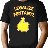 Legalize Fentanyl Black T-Shirt - Black