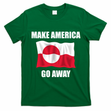 Make America Go Away Greenland Flag Anti Trump T-Shirt - Irish Green