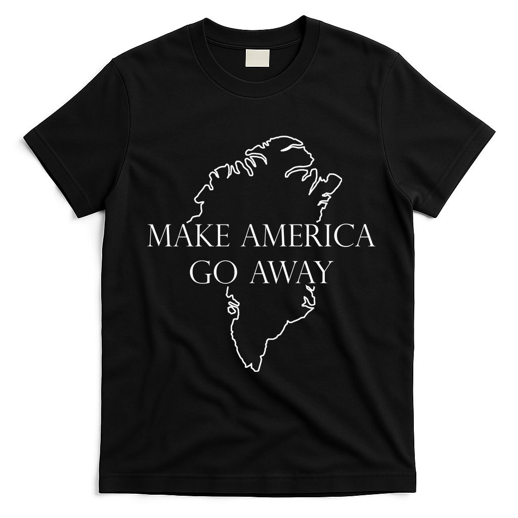Make America Go Away Greenland Not For Sale T-Shirt - Black
