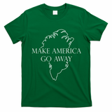 Make America Go Away Greenland Not For Sale T-Shirt - Irish Green