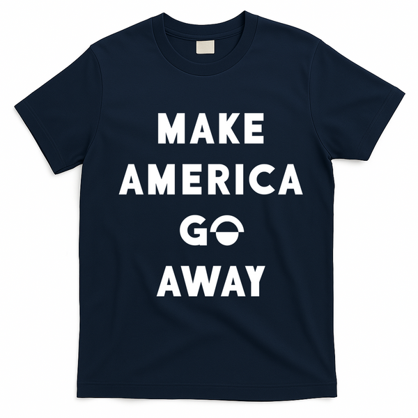 Make America Go Away T-Shirt - Navy Blue