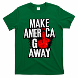 Make America Go Away Greenland Canada T-Shirt - Irish Green