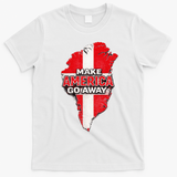 Make America Go Away Greenland Map MAGA T-Shirt - White