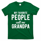 My Favorite People Call Me Grandpa T-Shirt - Irish Green