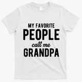 My Favorite People Call Me Grandpa T-Shirt - White