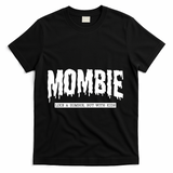 Mombie Like A Zombie But With Kids Funny Halloween Mom T-Shirt - Black